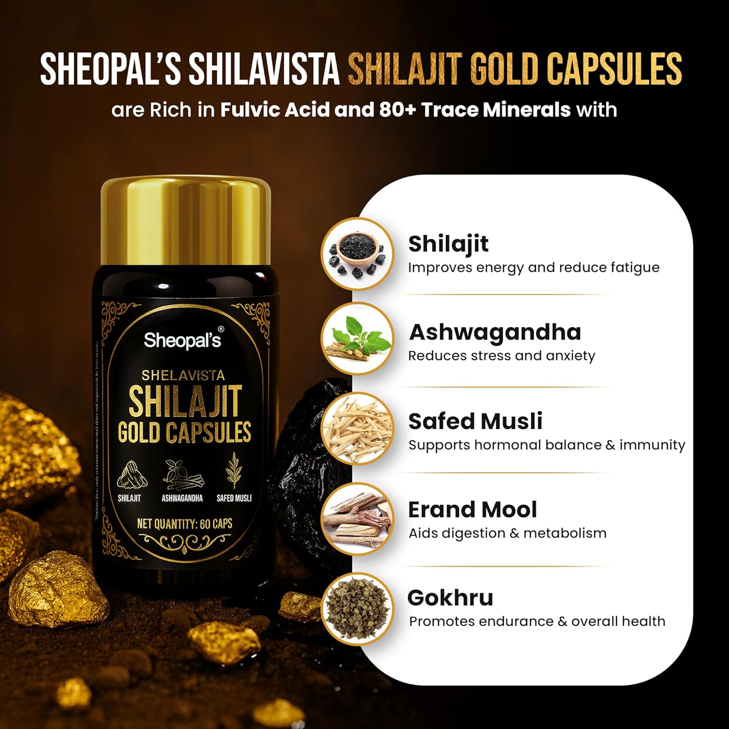 Sheopals Shelavista Shilajit/Shilajeet Gold 60 Capsules | For Stamina, Muscle Growth & Energy | Ashwagandha, Gokshura, Safed Musali With Other Action Herbs | 100% Ayurvedic